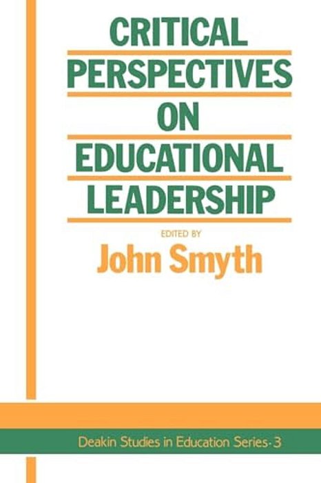 Critical Perspectives On Educational Leadership-..