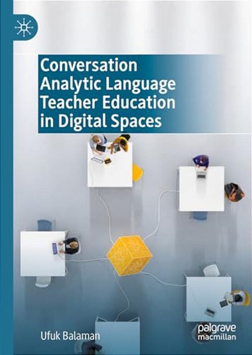 Conversation Analytic Language Teacher Education In Digital Spaces-..
