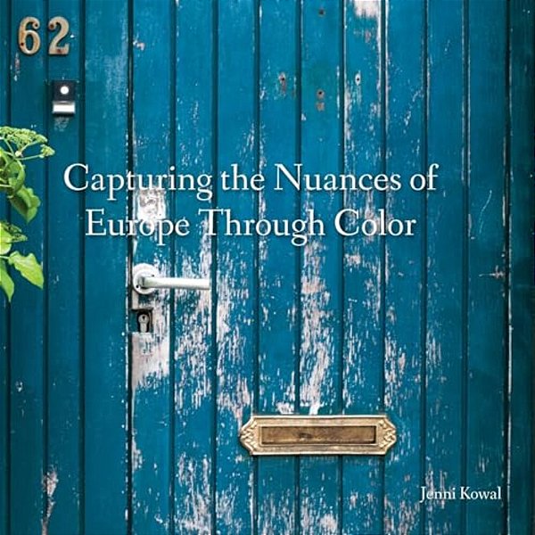 Capturing The Nuances Of Europe Through Color-..