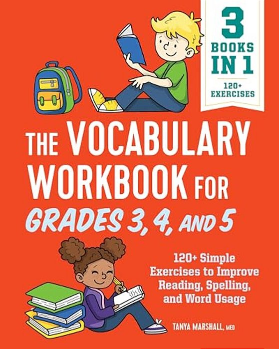 The Vocabulary Workbook For Grades 3, 4, And 5: 120+ Simple Exercises To Improve Reading, Spelling, And Word Usage-..