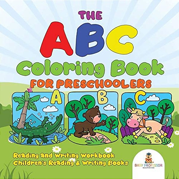 The Abc Coloring Book For Preschoolers - Reading And Writing Workbook Children's Reading & Writing Books-..