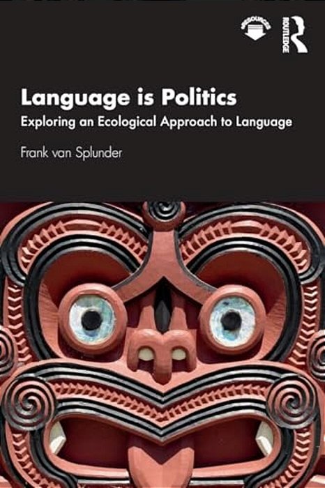 Language Is Politics: Exploring An Ecological Approach To Language-..