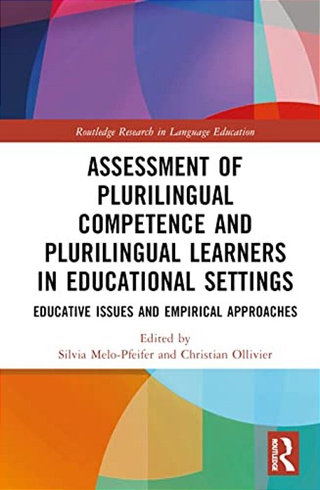 Assessment Of Plurilingual Competence And Plurilingual Learners In Educational Settings: Educative Issues And Empirical Approaches-..