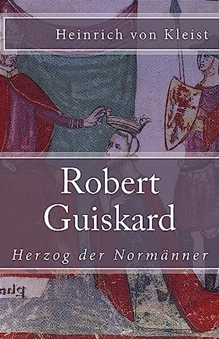 Robert Guiskard: Herzog Der Normänner-..