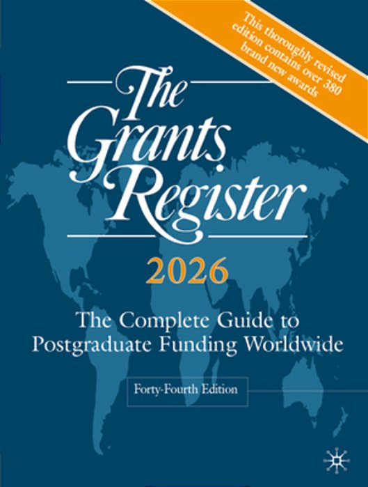 The Grants Register 2026: The Complete Guide To Postgraduate Funding Worldwide-..