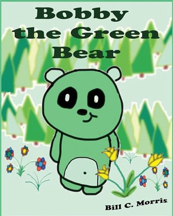 Bobby The Green Bear: Bed Time Story For Kids-..