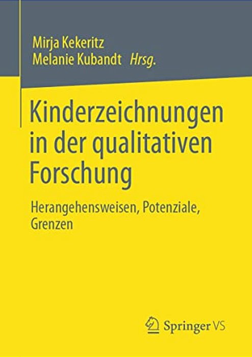 Kinderzeichnungen In Der Qualitativen Forschung: Herangehensweisen, Potenziale, Grenzen-..