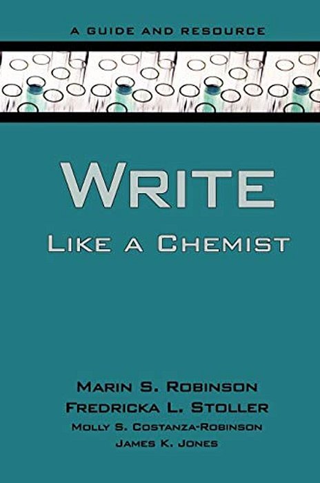 Write Like A Chemist: A Guide And Resource-..