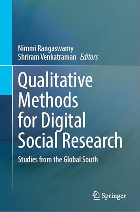 Qualitative Methods For Digital Social Research: Studies From The Global South-..