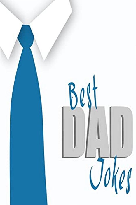 Best Dad Jokes (Silly Jokes, Corny Jokes, One Liners, Dumb Jokes, Dirty Jokes)-..