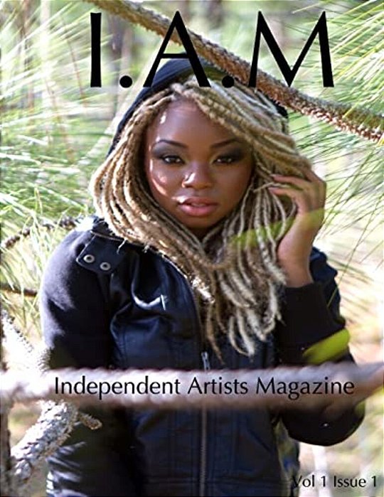 Independent Artists Magazine: A Magazine For The Passionate Artists, And The People Who Love Them. -..