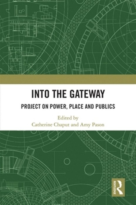 Into The Gateway: Project On Power, Place And Publics-..