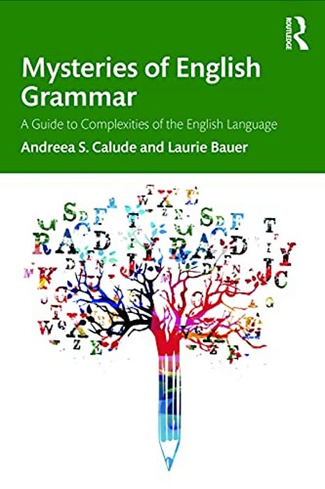Mysteries Of English Grammar: A Guide To Complexities Of The English Language-..
