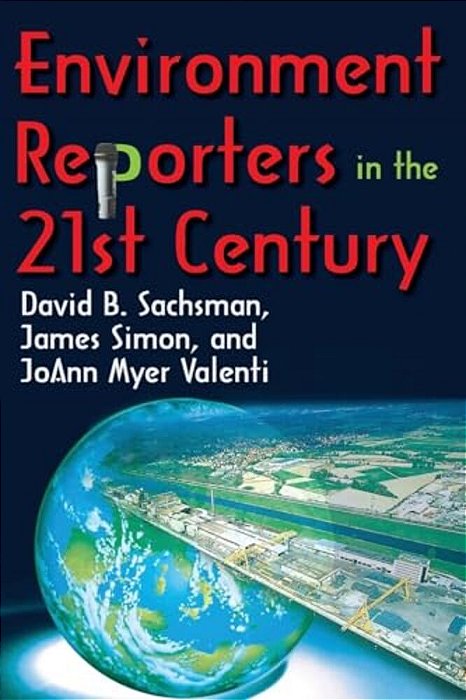 Environment Reporters In The 21St Century-..
