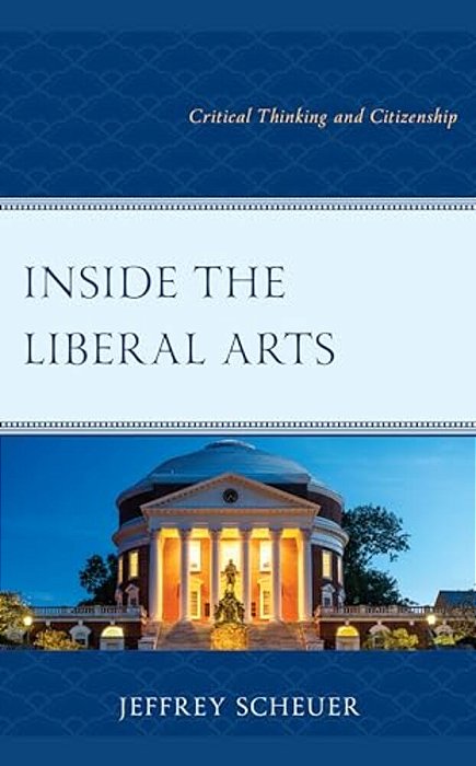 Inside The Liberal Arts: Critical Thinking And Citizenship-..