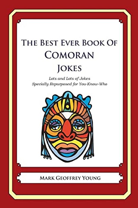 The Best Ever Book Of Comoran Jokes: Lots And Lots Of Jokes Specially Repurposed For You-Know-who-..