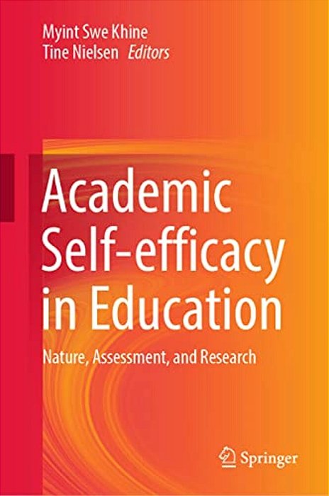 Academic Self-Efficacy In Education: Nature, Assessment, And Research-..