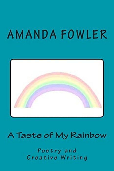 A Taste Of My Rainbow: Poetry And Creative Writing-..
