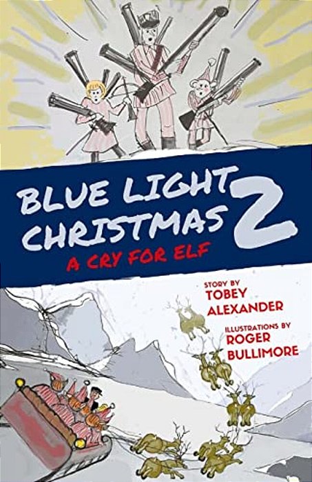Blue Light Christmas 2: A Cry For Elf-..