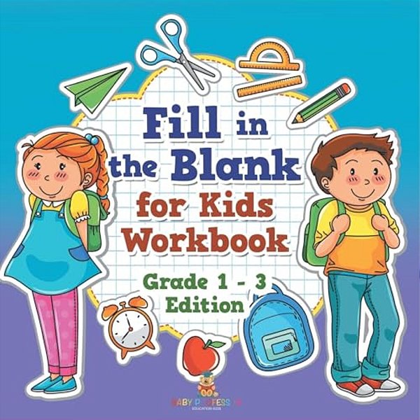 Fill In The Blank For Kids Workbook Grade 1 - 3 Edition-..