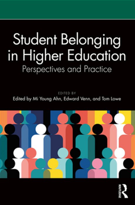 Student Belonging In Higher Education: Perspectives And Practice-..