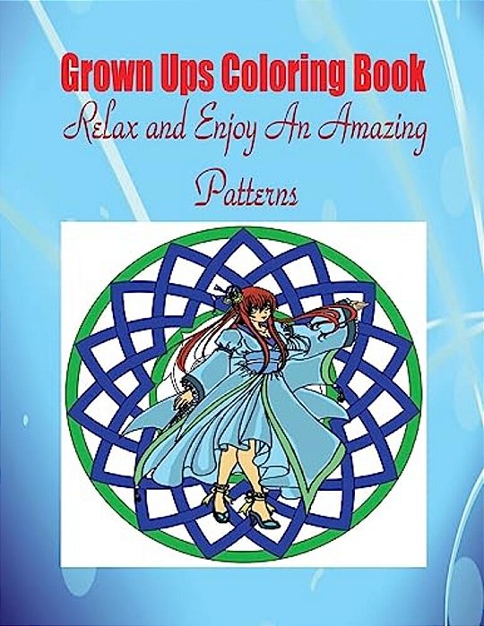 Grown Ups Coloring Book Relax And Enjoy An Amazing Patterns Mandalas-..