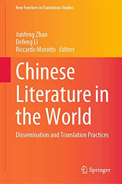 Chinese Literature In The World: Dissemination And Translation Practices-..