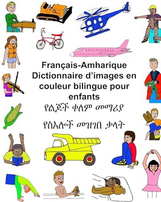 Français-Amharique Dictionnaire D'Images En Couleur Bilingue Pour Enfants-..