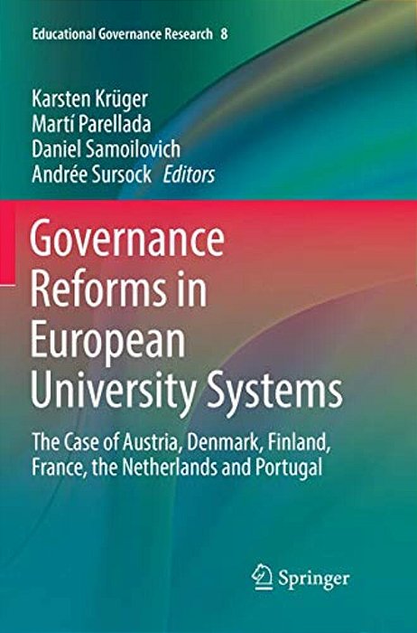 Governance Reforms In European University Systems: The Case Of Austria, Denmark, Finland, France, The Netherlands And Portugal-..
