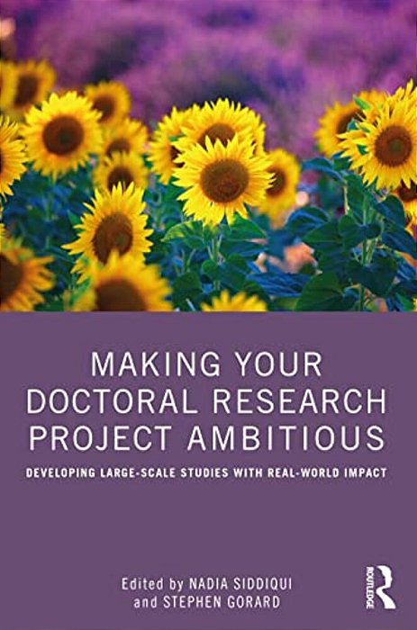 Making Your Doctoral Research Project Ambitious: Developing Large-Scale Studies With Real-World Impact-..