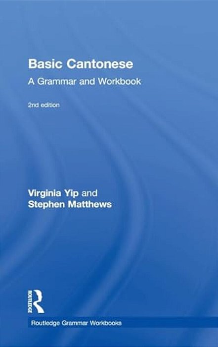 Basic Cantonese: A Grammar And Workbook-..