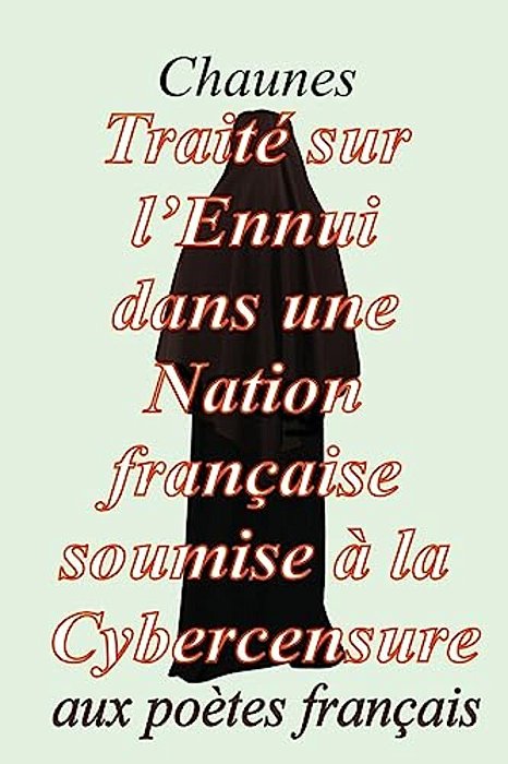 Traité Sur L'Ennui Dans Une Nation Française Soumise À La Cybercensure-..