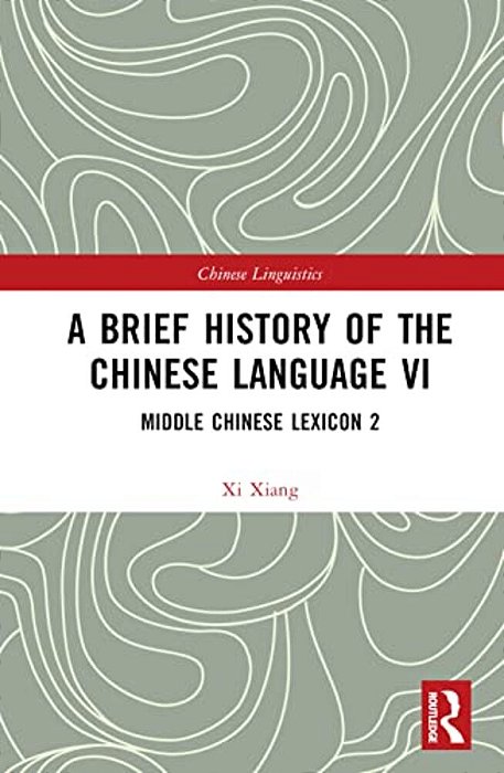 A Brief History Of The Chinese Language VI: Middle Chinese Lexicon 2-..