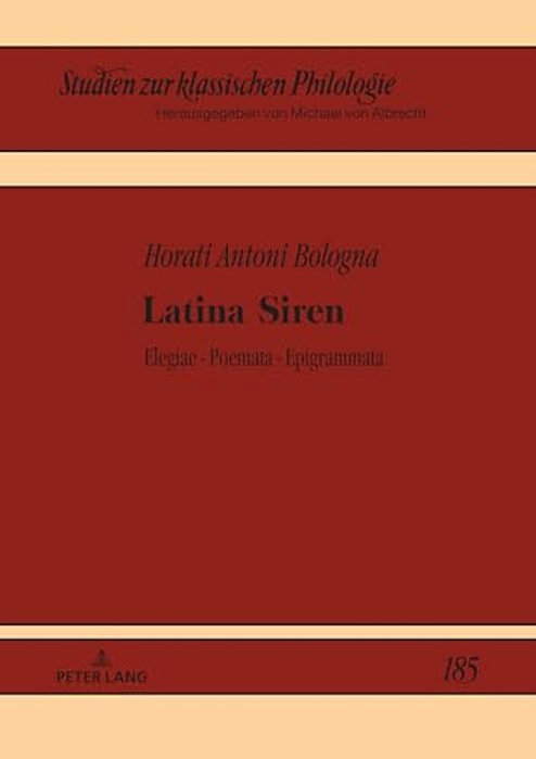 Latina Siren: Elegiarum - Poematum - Epigrammaton Libri-..