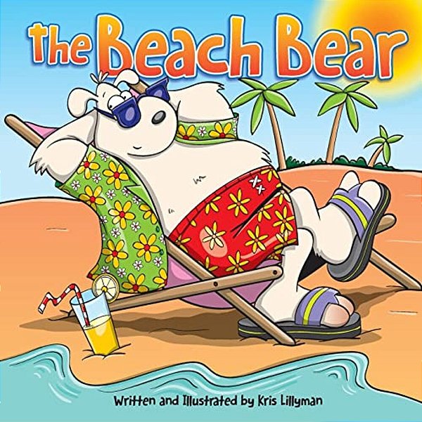 The Beach Bear: A Big Bear-Sized Adventure-..