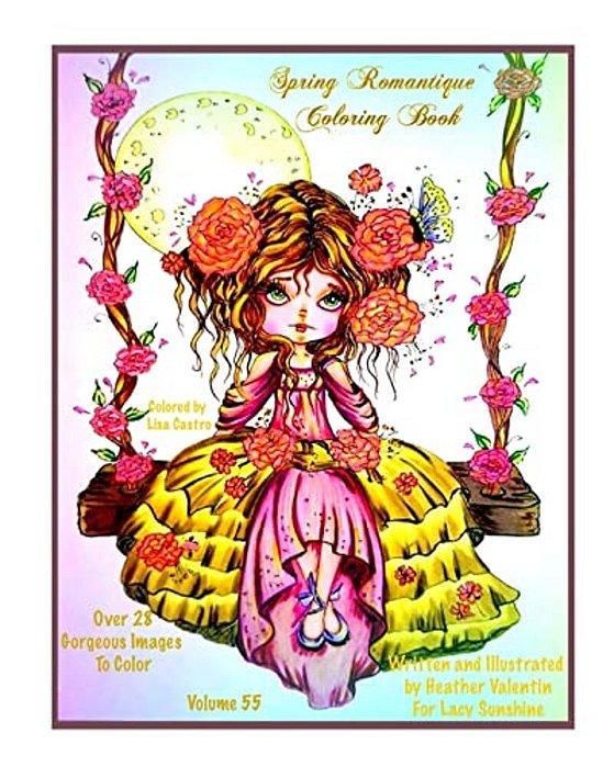 Spring Romantique Coloring Book: Elegant Romantic Ladies, Flowers, Peacocks, Swans Lacy Sunshine Adult Coloring Book-..