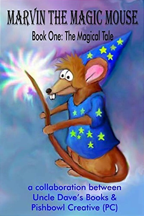 Marvin The Magic Mouse: The Magical Tale-..