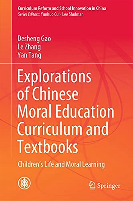 Explorations Of Chinese Moral Education Curriculum And Textbooks: Children's Life And Moral Learning-..