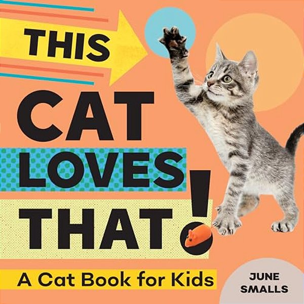 This Cat Loves That!: A Cat Book For Kids-..