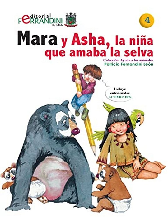 Mara Y Asha, La Niña Que Amaba La Selva: Tomo 4-Colección Ayuda A Los Animales-..