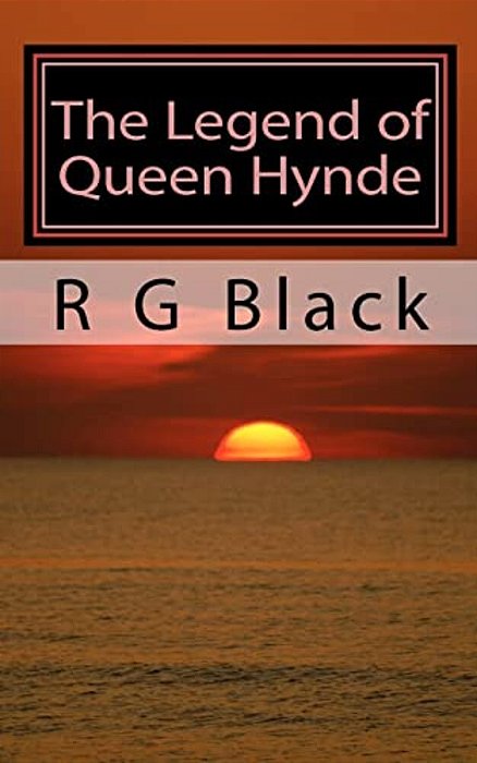 The Legend Of Queen Hynde: The Story Of The First Queen Of Scotland-..