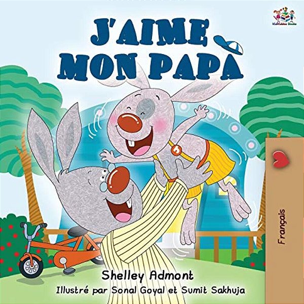 J'Aime Mon Papa: I Love My Dad - French Edition-..