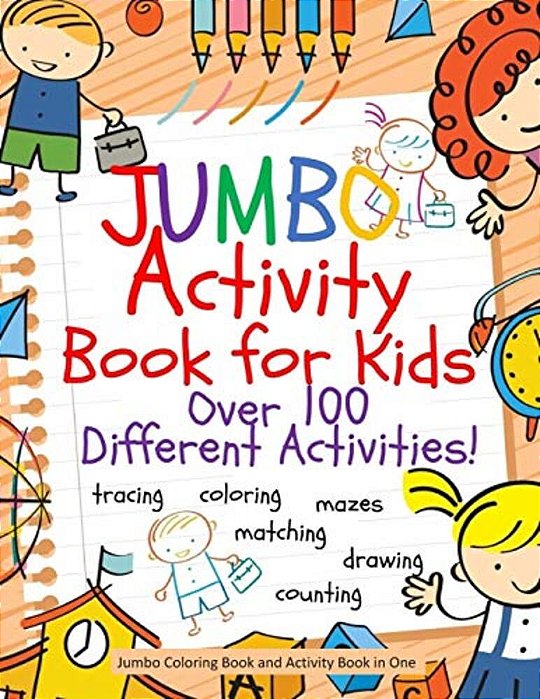 Jumbo Activity Book For Kids: Jumbo Coloring Book And Activity Book In One: Giant Coloring Book And Activity Book For Pre-k To First Grade-..