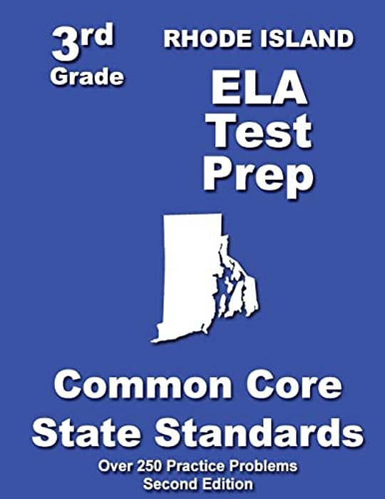 Rhode Island 3RD Grade Ela Test Prep: Common Core Learning Standards-..