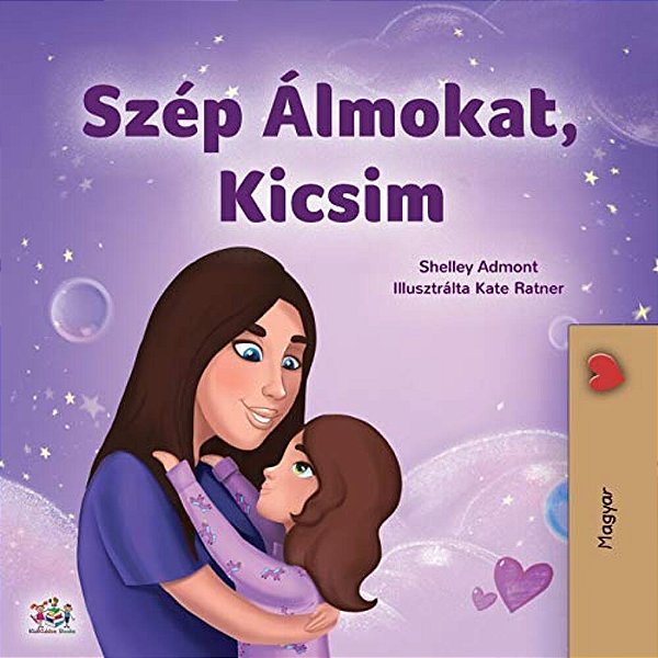 Sweet Dreams, My Love (Hungarian Children's Book)-..