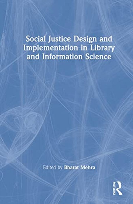 Social Justice Design And Implementation In Library And Information Science-..