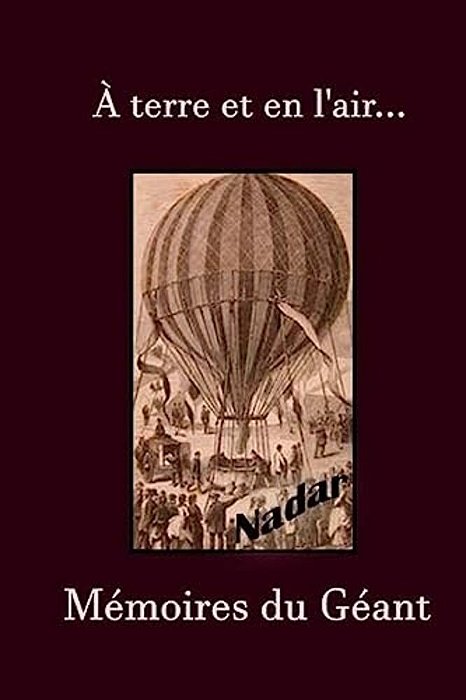 À Terre Et En L'Air. Mémoires Du Géant-..