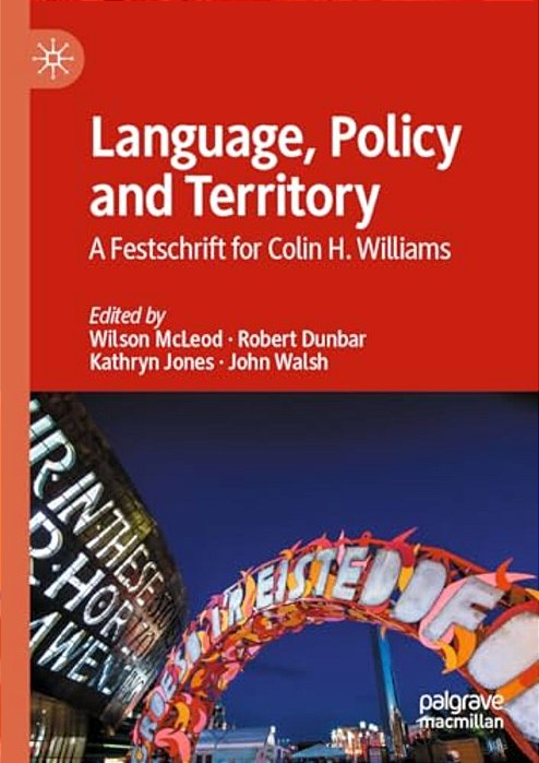 Language, Policy And Territory: A Festschrift For Colin H. Williams-..