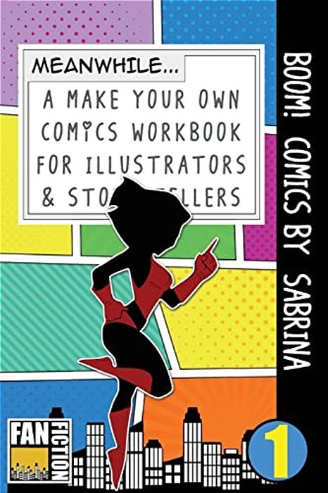 Boom! Comics By Sabrina: A What Happens Next Comic Book For Budding Illustrators And Story Tellers-..