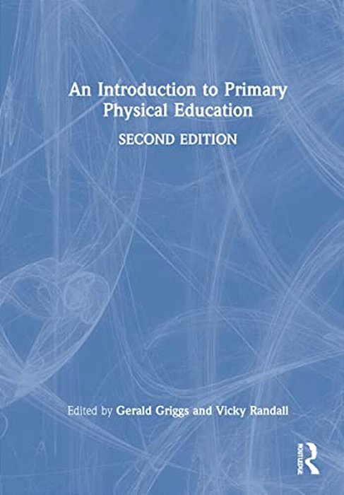 An Introduction To Primary Physical Education-..
